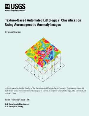 Texture-Based Automated Lithological Classification Using Aeromagnetic Anomaly Images de U. S. Department of Interior