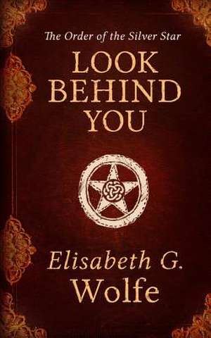 Look Behind You de Elisabeth G. Wolfe