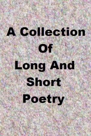 A Colletion of Long and Short Poetry de Ligia Wahya Isdzanii