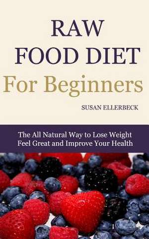 Raw Food Diet for Beginners de Susan Ellerbeck