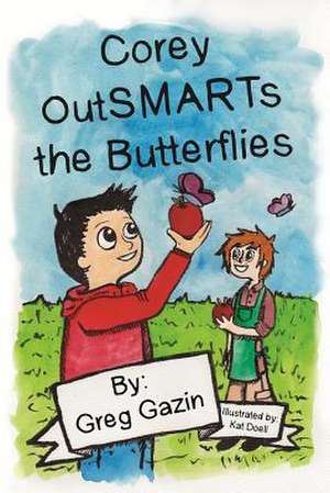 Corey Outsmarts the Butterflies de Greg Gazin