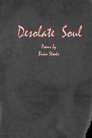 Desolate Soul de Brian Stoaks