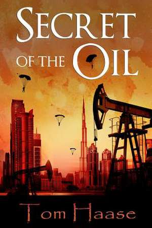 Secret of the Oil de Tom Haase