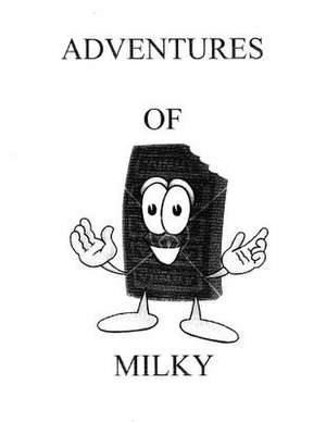 Adventures of Milky de Greg Zemlansky