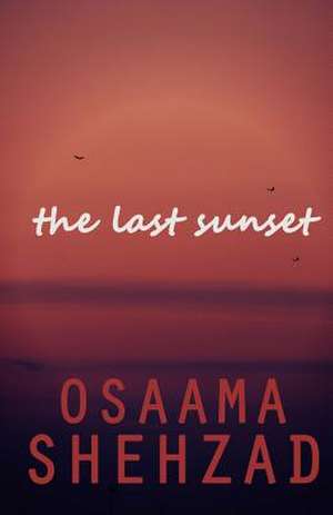 The Last Sunset de Osaama Shehzad