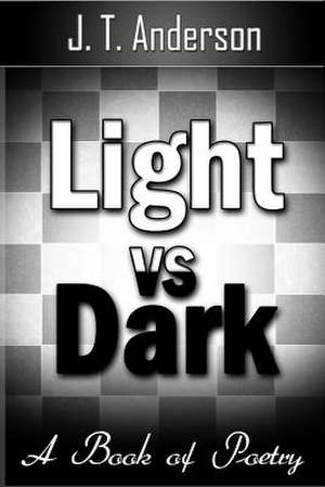 Light Vs Dark de J. T. Anderson