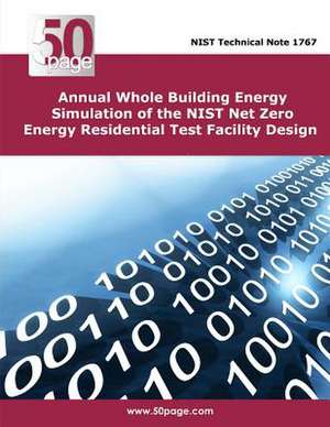 Annual Whole Building Energy Simulation of the Nist Net Zero Energy Residential Test Facility Design de Nist