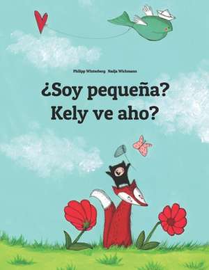 Soy Pequena? Kely Ve Aho? de Philipp Winterberg