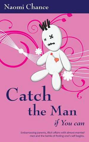 Catch the Man - If You Can de Miss Naomi Chance