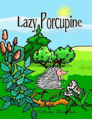 Lazy Porcupine de Liberty Dendron