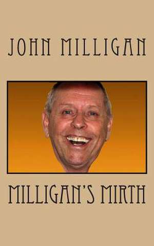 Milligan's Mirth de MR John a. Milligan