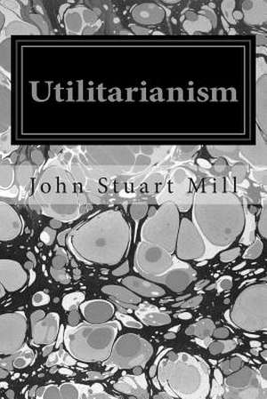 Utilitarianism de John Stuart Mill