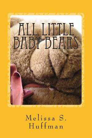 All Little Baby Bears de Melissa S. Huffman