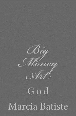 Big Money Art de Wilson, Marcia Batiste Smith