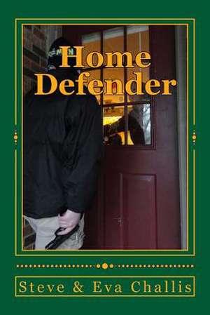 Home Defender de Steve &. Eva Challis