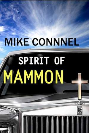 The Spirit of Mammon de Mike Connell