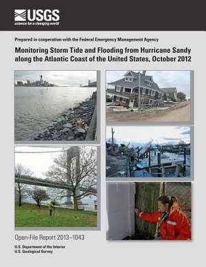 Monitoring Storm Tide and Flooding from Hurricane Sandy Along the Atlantic Coast of the United States, October 2012 de U. S. Department of the Interior