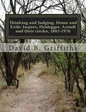 Thinking and Judging, Home and Exile de Dr David Burke Griffiths