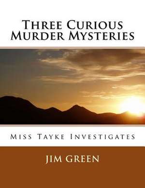 Three Curious Murder Mysteries de Jim Green