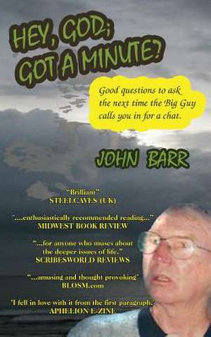 Hey, God, Got a Minute? de MR John Barr