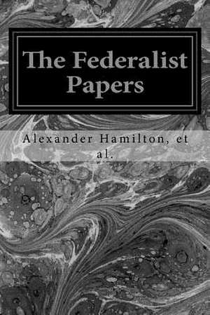 The Federalist Papers de Alexander Hamilton