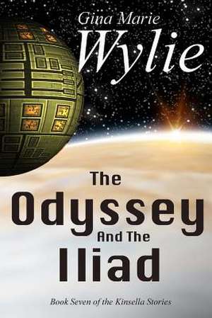 The Odyssey and the Iliad de Gina Marie Wylie