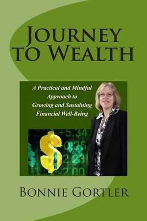 Journey to Wealth de Bonnie S. Gortler