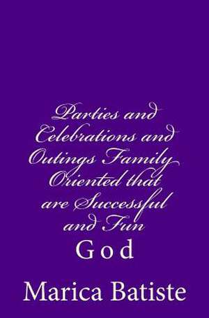 Parties and Celebrations and Outings Family Oriented That Are Successful and Fun de Wilson, Marcia Batiste Smith