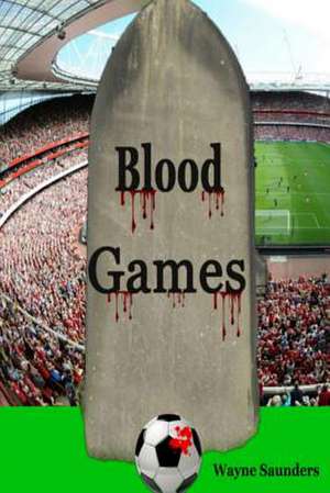 Blood Games de Wayne Saunders