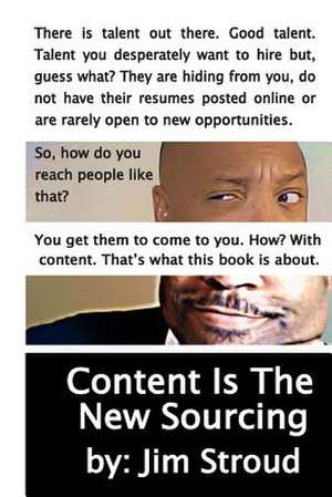 Content Is the New Sourcing de Jim Stroud