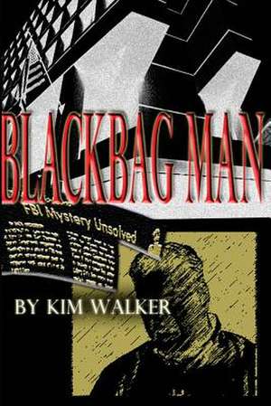 Blackbag Man de Kim Walker