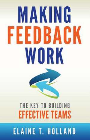 Making Feedback Work de Elaine Holland