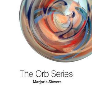 The Orb Series de Marjorie Sievers