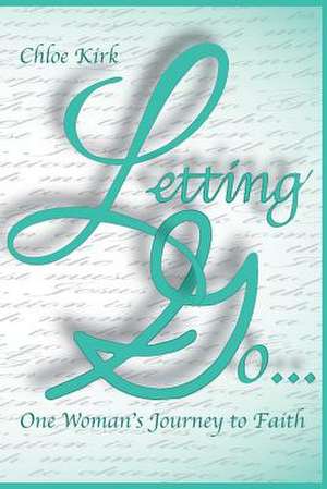 Letting Go de Miss Chloe Renee Kirk