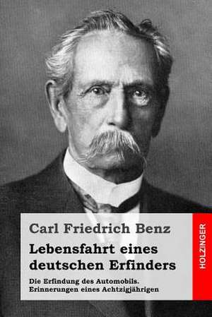 Lebensfahrt Eines Deutschen Erfinders de Carl Friedrich Benz