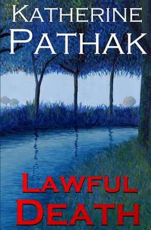 Lawful Death de Katherine Pathak