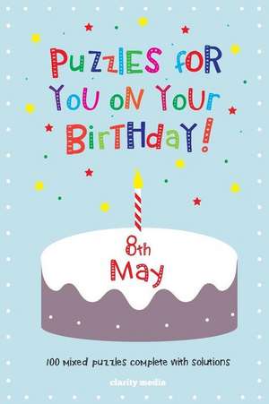 Puzzles for You on Your Birthday - 8th May de Clarity Media