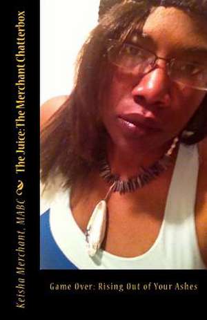 The Juice de Mabc Keisha L. Merchant