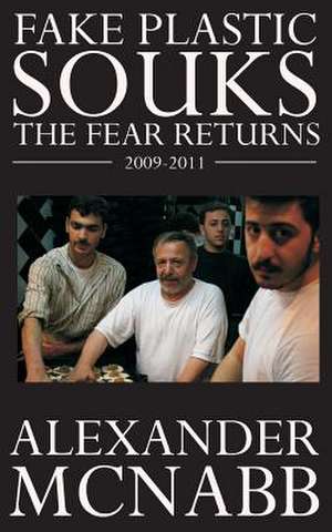 Fake Plastic Souks - The Fear Returns de Alexander McNabb