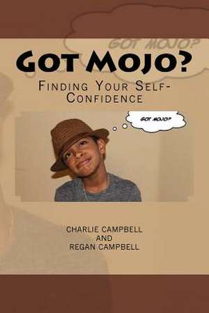 Got Mojo? de Charlie Campbell Jr