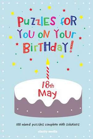 Puzzles for You on Your Birthday - 18th May de Clarity Media