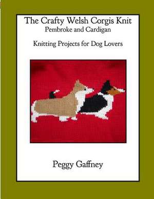 The Crafty Welsh Corgi Knits de Peggy Gaffney