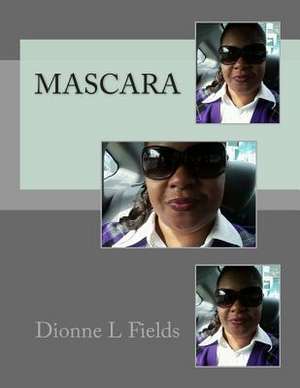 Mascara de Dionne L. Fields