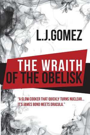 The Wraith of the Obelisk de L. J. Gomez