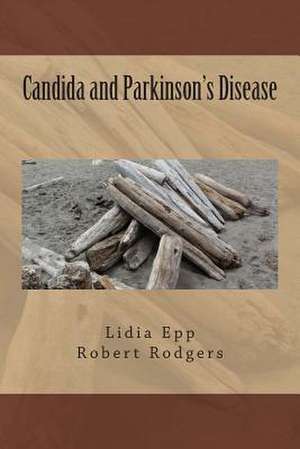 Candida and Parkinson's Disease de Lidia M. Epp