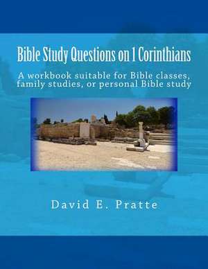 Bible Study Questions on 1 Corinthians de David E. Pratte