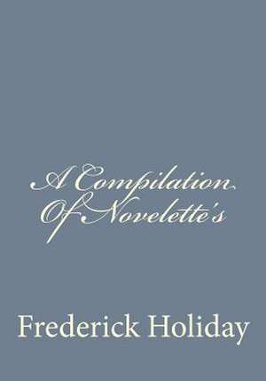 A Compilation of Novelette's de MR Frederick Holiday