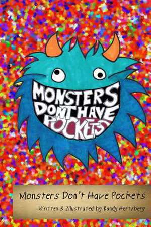 Monsters Don't Have Pockets de Randy Hertzberg