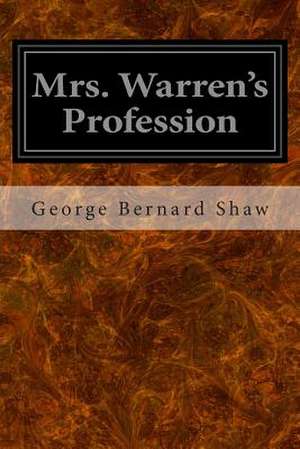 Mrs. Warren's Profession de George Bernard Shaw
