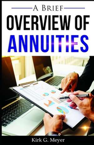 A Brief Overview of Annuities de Kirk G. Meyer